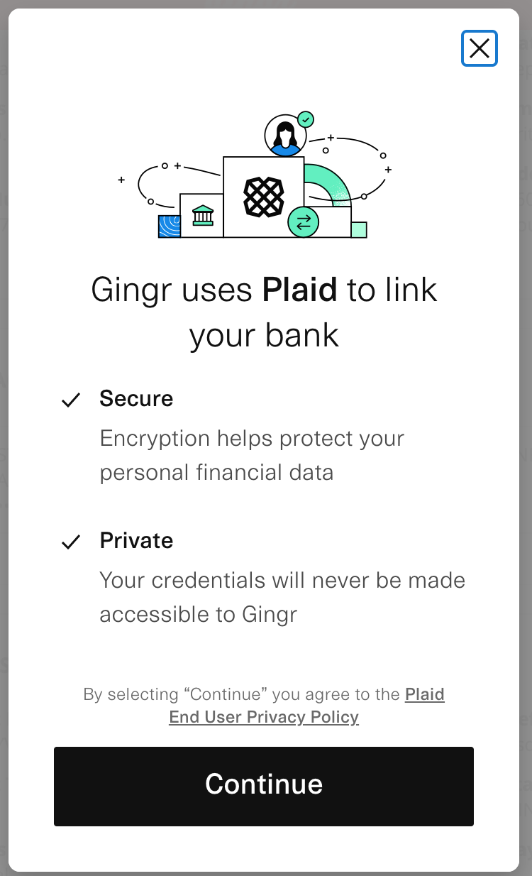 Gingr uses Plaid to link your bank.